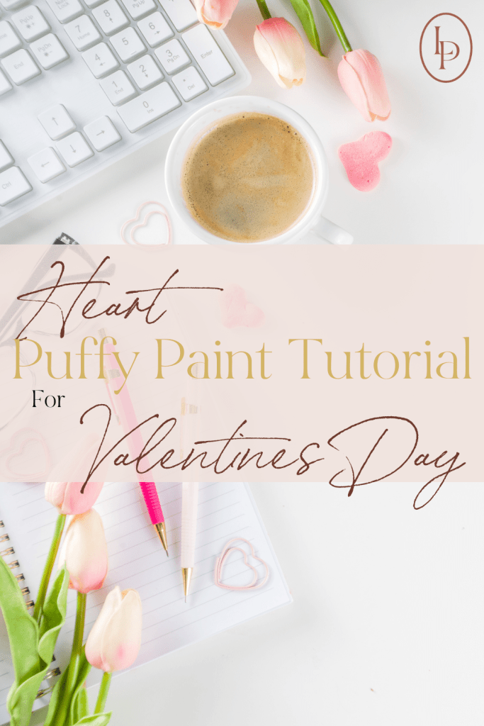 Heart Puffy Paint Tutorial for Valentines Day