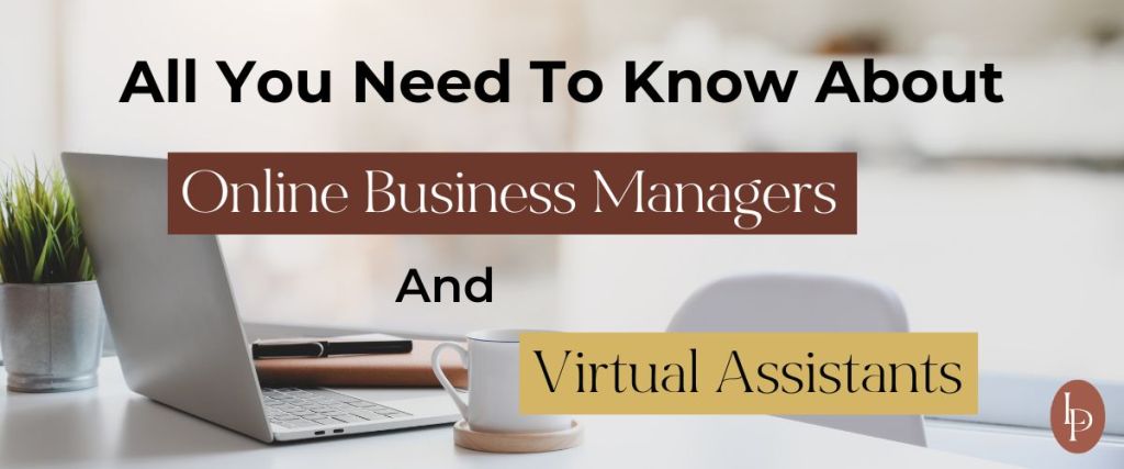 All You Need To Know About Online Business Managers And Virtual Assistants